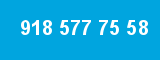 918 577 75 58